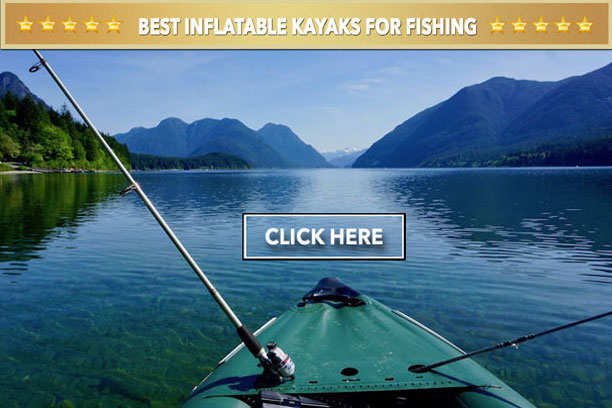 BEST FISHING INFLATABLE KAYAKS
